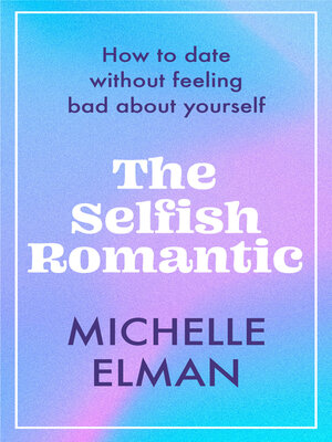cover image of The Selfish Romantic